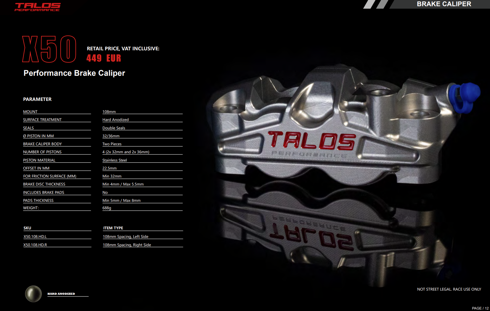 Talos X50 Dos Piezas P4 32/36 108mm Pinza de Frenos Delantera Derecha | X50.108.HD.R 